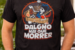 Camiseta Dalgho hai que morrer